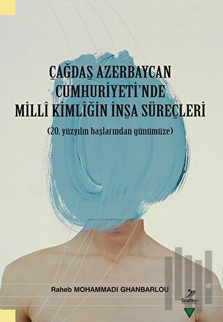Çağdaş Azerbaycan Cumhuriyeti'nde Milli Kimliğin İnşa Süreçleri
