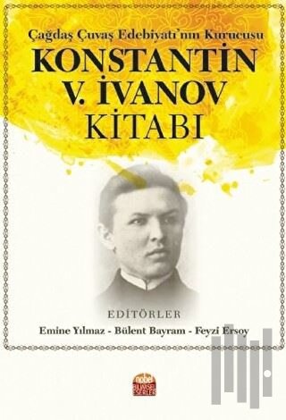 Çağdaş Çuvaş Edebiyatı’nın Kurucusu Konstantin V. İvanov Kitabı