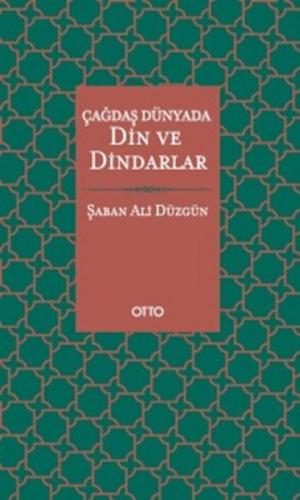 Çağdaş Dünyada Din ve Dindarlar | Kitap Ambarı