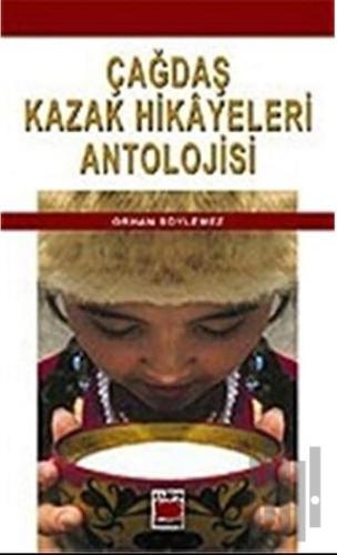 Çağdaş Kazak Hikayeleri Antolojisi