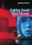 Çağdaş Sanat Nasıl Okunur?  21. Yüzyıl Sanatını Yaşamak