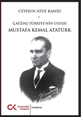 Çağdaş Türkiye'nin Ustası Mustafa Kemal Atatürk