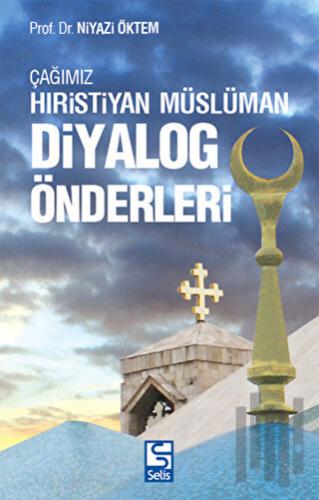 Çağımız Hıristiyan Müslüman Diyalog Önderleri | Kitap Ambarı