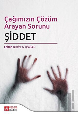 Çağımızın Çözüm Arayan Sorunu Şiddet