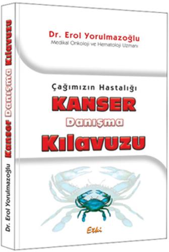Çağımızın Hastalığı Kanser Danışma Kılavuzu | Kitap Ambarı