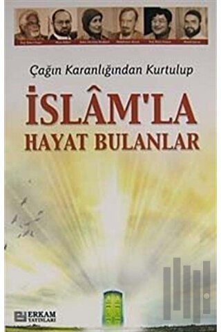 Çağın Karanlığından Kurtulup İslam'la Hayat Bulanlar