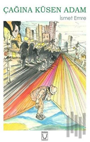 Çağına Küsen Adam