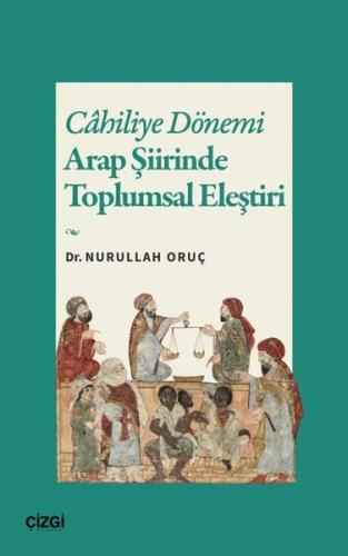 Cahiliye Dönemi: Arap Şiirinde Toplumsal Eleştiri