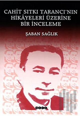 Cahit Sıtkı Tarancı'nın Hikayeleri Üzerine Bir İnceleme