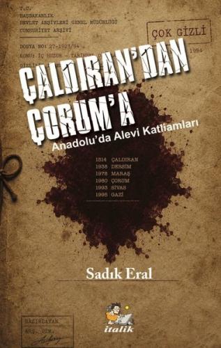 Çaldıran'dan Çorum'a - Anadolu'da Alevi Katliamları
