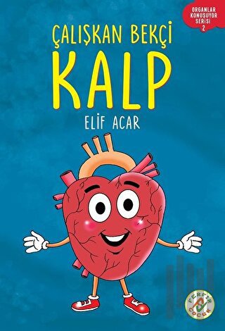 Çalışkan Bekçi Kalp - Organlar Konuşuyor Serisi 2