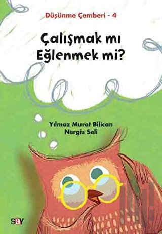 Çalışmak mı Eğlenmek mi? - Düşünme Çemberi 4