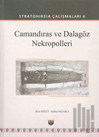 Camandıras ve Dalagöz Nekropolleri - Stratonikeia Çalışmaları 6 (Ciltli)