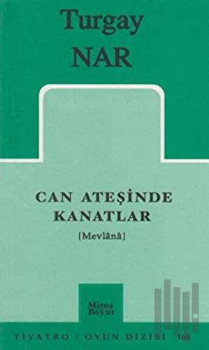 Can Ateşinde Kanatlar (Mevlana)