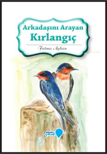Arkadaşını Arayan Kırlangıç | Kitap Ambarı