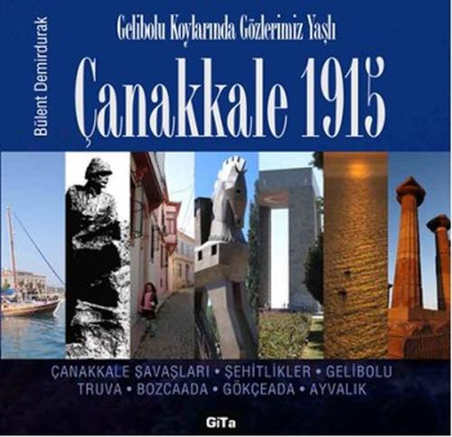 Çanakkale 1915 - Gelibolu Koylarında Gözlerimiz Yaşlı (Ciltli)