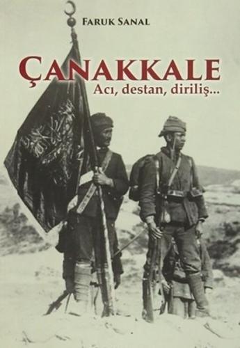 Çanakkale - Acı Destan Diriliş...
