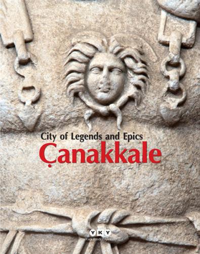 Çanakkale - City of Legends and Epics (Ciltli)