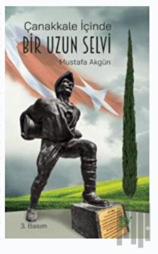Çanakkale İçinde Bir Uzun Selvi | Kitap Ambarı