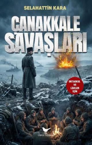 Çanakkale Savaşları: Ortaokul ve Liseler İçin