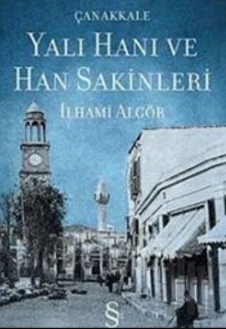 Çanakkale Yalı Hanı ve Han Sakinleri