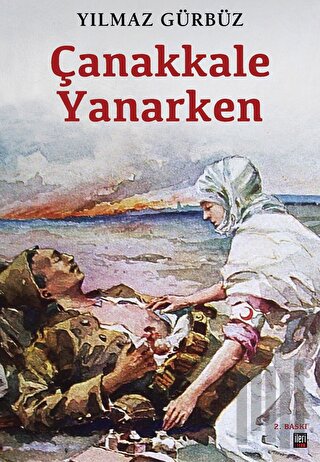 Çanakkale Yanarken | Kitap Ambarı