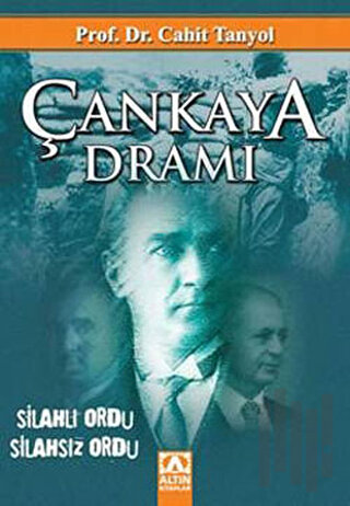 Çankaya Dramı Silahlı Ordu / Silahsız Ordu