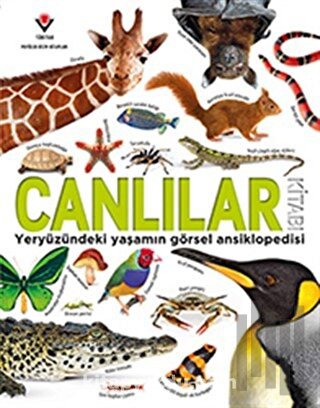 Canlılar Kitabı - Yeryüzündeki Yaşamın Görsel Ansiklopedisi