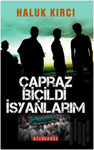 Çapraz Biçildi İsyanlarım | Kitap Ambarı