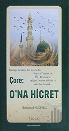 Çare: O'na Hicret (Kuşe) - Kutlu Doğum Serisi 7