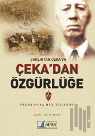 Çarlıktan Çeka’ya Çeka’dan Özgürlüğe