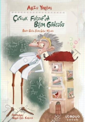 Çatlak Filozof'un Bilim Günlüğü 1 - Benim Güzel Evim İnsan Vücudu