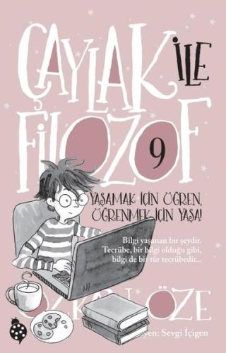 Çaylak İle Filozof 9 - Yaşamak İçin Öğren Öğrenmek İçin Yaşa! | Kitap 