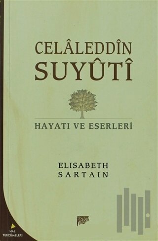 Celaleddin Suyuti Hayatı ve Eserleri
