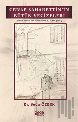 Cenap Şahabettin'in Bütün Vecizeleri Tiryaki Sözleri Serseri Fikirler Hiç bilinmeyenler