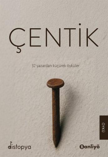 Çentik - 32 Yazardan Küçürek Öyküler