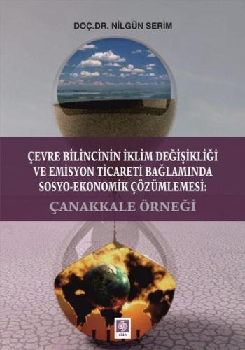Çevre Bilincinin İklim Değişikliği ve Emisyon Ticareti Bağlamında Sosyo-Ekonomik Çözümlemesi