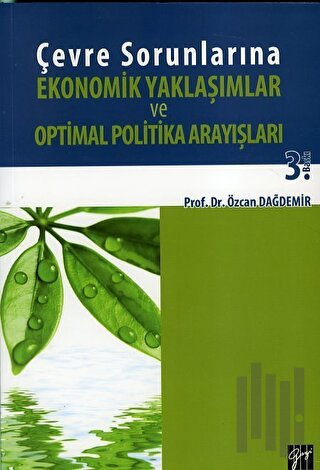 Çevre Sorunlarına Ekonomik Yaklaşımlar ve Optimal Politika Arayışları