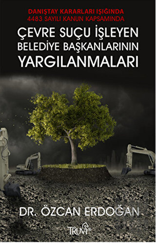 Çevre Suçu İşleyen Belediye Başkanlarının Yargılanmaları