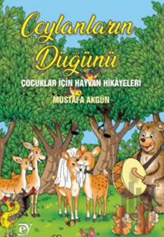 Ceylanların Düğünü - Çocuklar İçin Hayvan Hikayeleri | Kitap Ambarı
