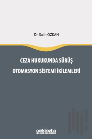 Ceza Hukukunda Sürüş Otomasyon Sistemi İkilemleri