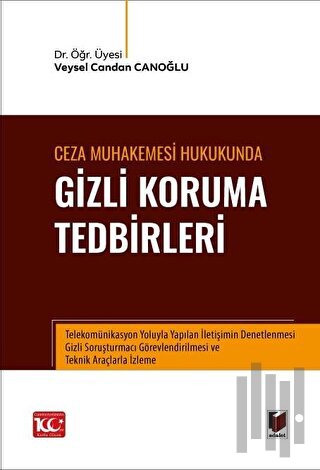 Ceza Muhakemesi Hukukunda Gizli Koruma Tedbirleri