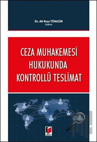 Ceza Muhakemesi Hukukunda Kontrollü Teslimat