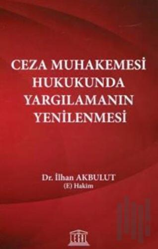 Ceza Muhakemesi Hukukunda Yargılamanın Yenilenmesi