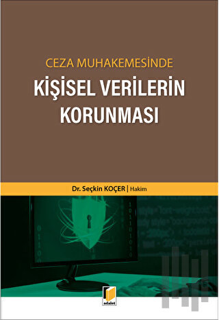 Ceza Muhakemesinde Kişisel Verilerin Korunması