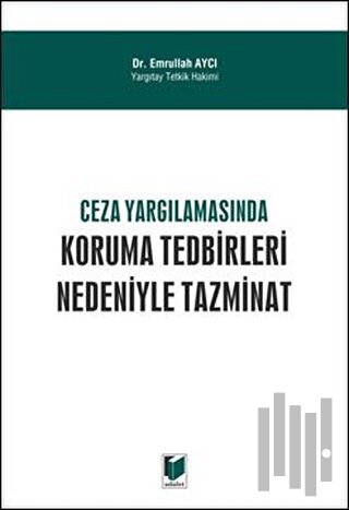 Ceza Yargılamasında Koruma Tedbirleri Nedeniyle Tazminat