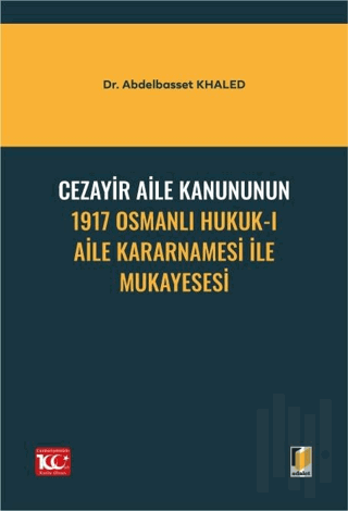 Cezayir Aile Kanununun 1917 Osmanlı Hukuk-ı Aile Kararnamesi İle Mukayesesi