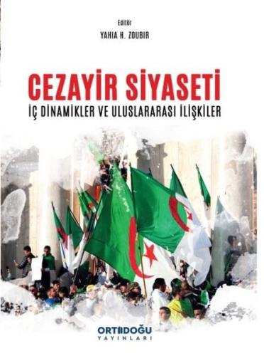 Cezayir Siyaseti - İç Dinamikler ve Uluslararası İlişkiler | Kitap Amb