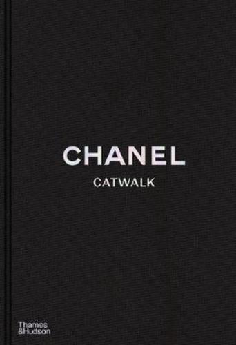 Chanel Catwalk: The Complete Collections (Ciltli)