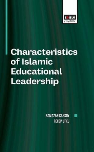 Characteristics Of Islamic Educational Leadership | Kitap Ambarı